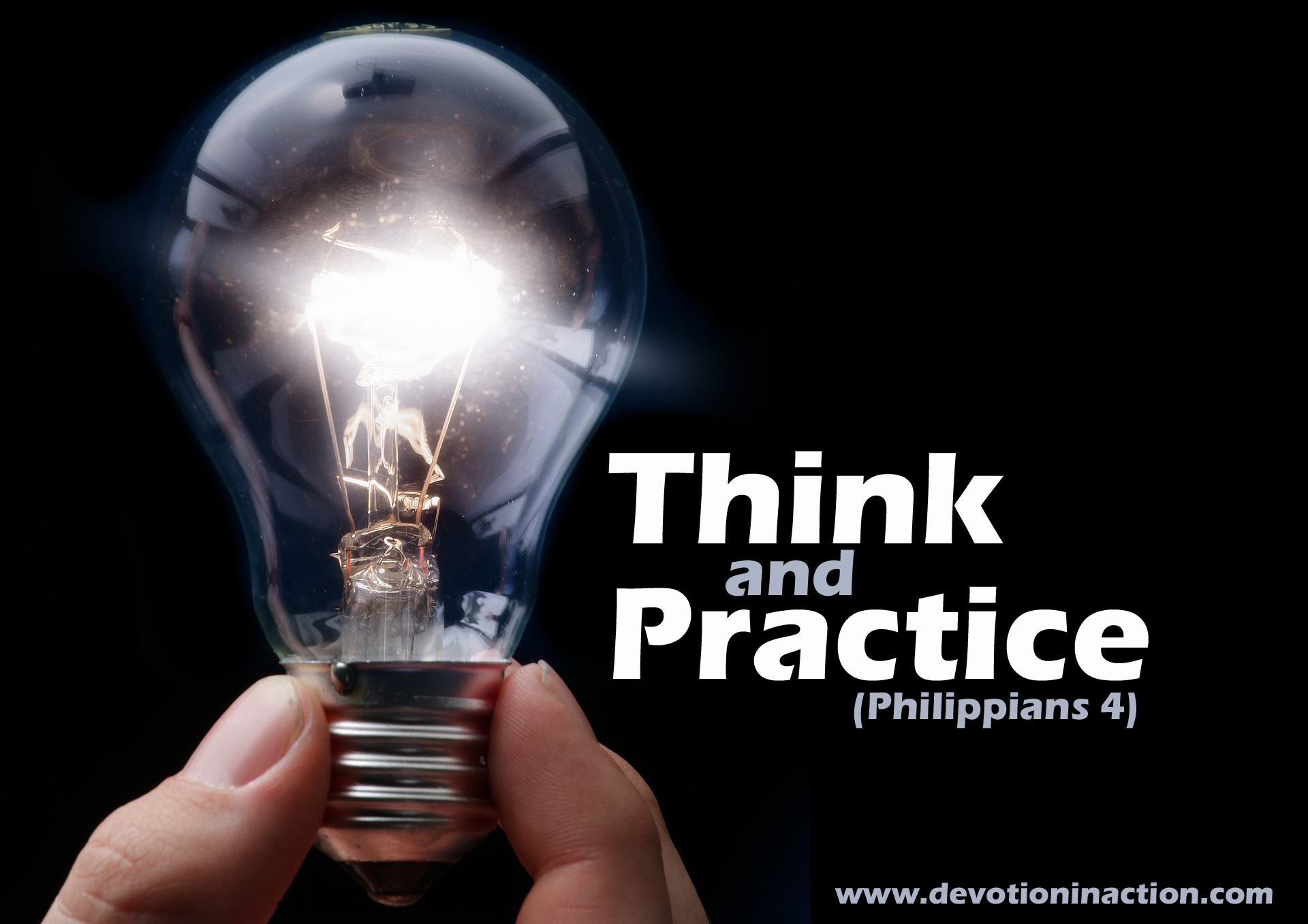 Think And Practice (Philippians 4) - Devotion In Action