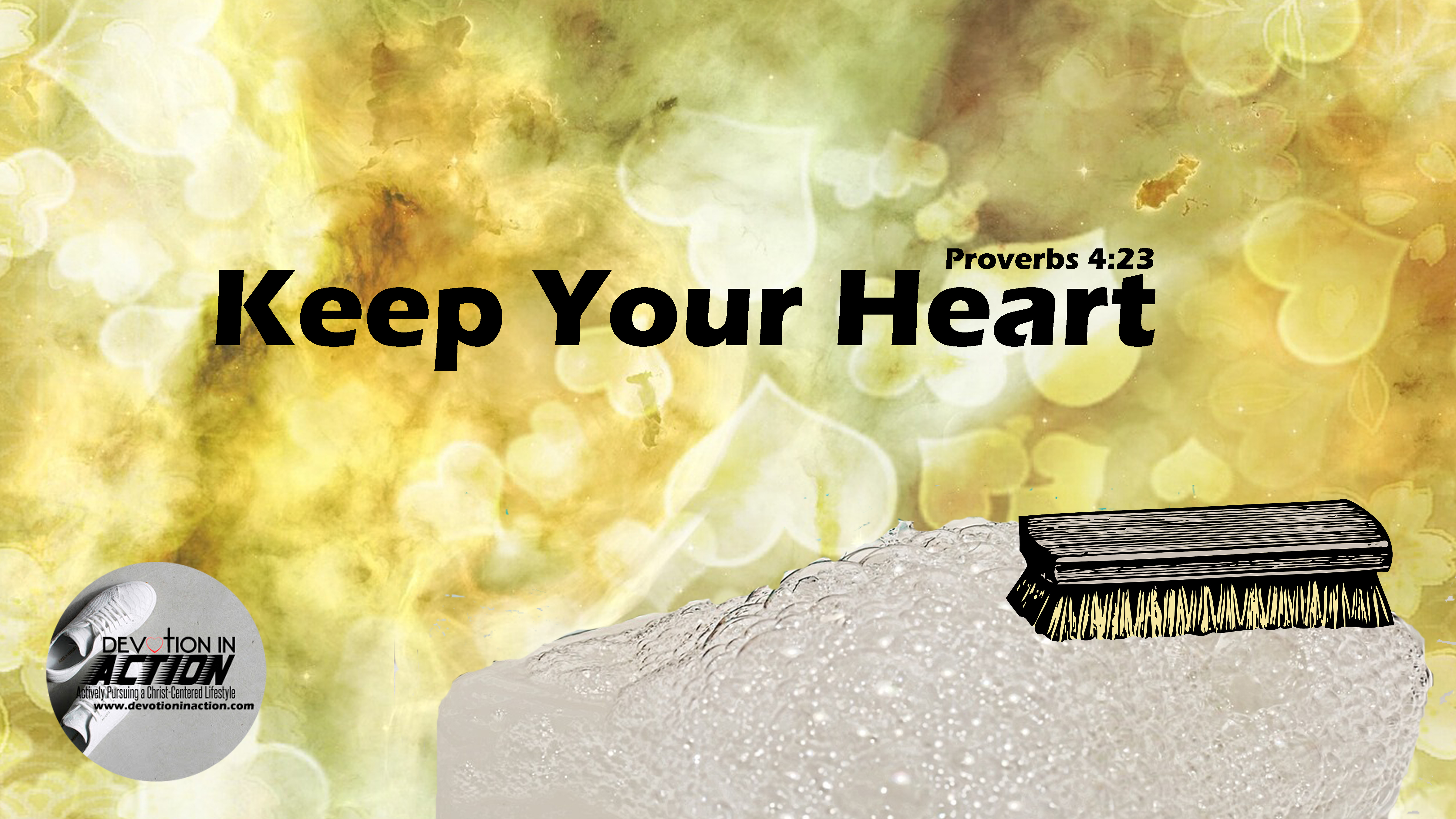 Keep Your Heart - Devotion In Action